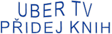 UBER TV PŘIDEJ KNIH UBER TV PŘIDEJ KNIH